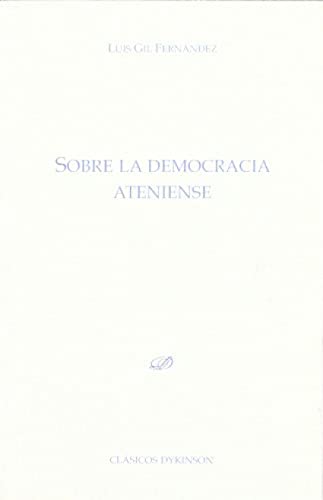 Sobre la democracia Ateniense (9788498494723) by Gil FernÃ¡ndez, Luis