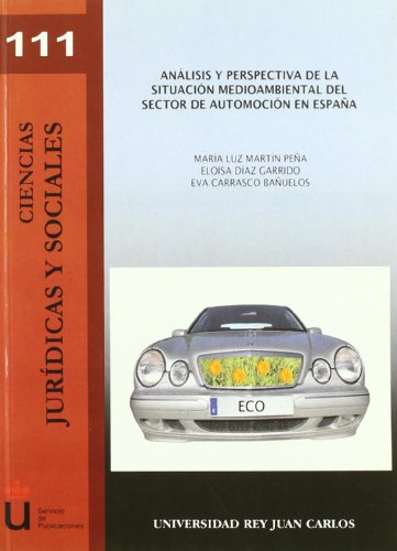 9788498494747: Anlisis y perspectiva de la situacin medioambiental del sector de automocin en Espaa (Coleccin Ciencias Jurdicas y Sociales) (Spanish Edition)