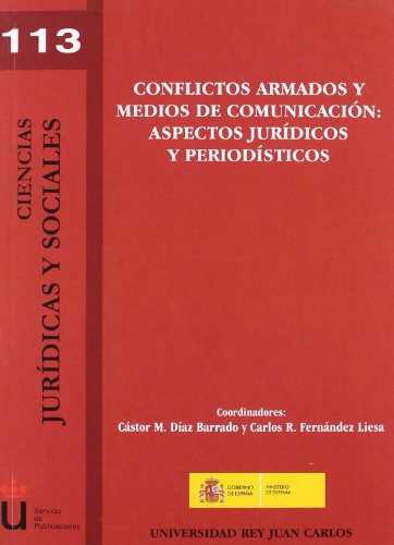 Imagen de archivo de CONFLICTOS ARMADOS Y MEDIOS DE COMUNICACION: ASPECTOS JURIDICOS Y PERIODISTICOS a la venta por TERAN LIBROS