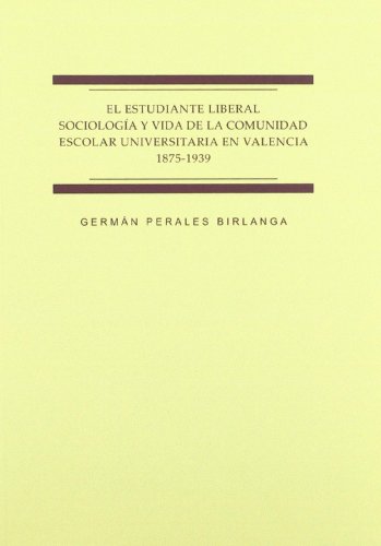 Imagen de archivo de El estudiante liberal sociologa y vida de la comunidad escolar universitaria en a la venta por Hilando Libros