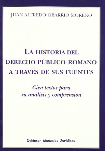 9788498497243: La historia del derecho pblico romano a travs de sus fuentes: Cien textos para su anlisis y comprensin (SIN COLECCION)