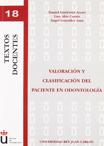 Imagen de archivo de Valoracin y clasificacin del paciente en odontologa a la venta por Hilando Libros