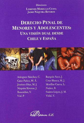 Imagen de archivo de DERECHO PENAL DE MENORES Y ADOLESCENTES: UNA VISIN DUAL DESDE CHILE Y ESPAA a la venta por Zilis Select Books