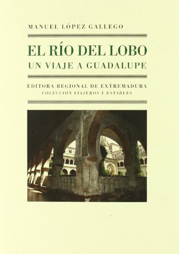 Imagen de archivo de El Rio Del Lobo Un Viaje a Guadalupe a la venta por Librera Prez Galds