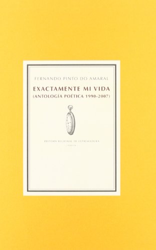 9788498521979: Exactamente mi vida. antologia poetica, 1990-2007