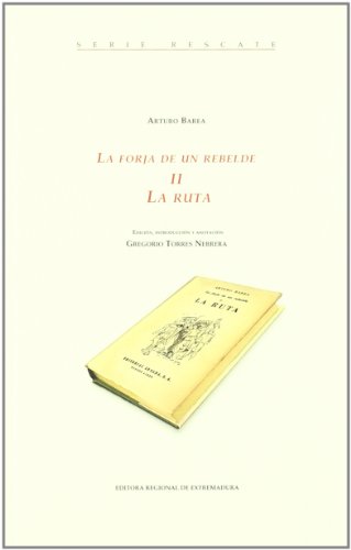 La forja de un rebelde. La ruta (9788498523089) by Barea, Arturo