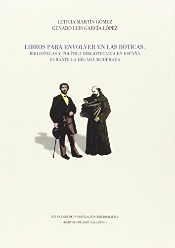9788498524246: Libros para envolver en las boticas: bibliotecas y poltica bibliotecaria en Espaa durante la dcada moderada (Spanish Edition)