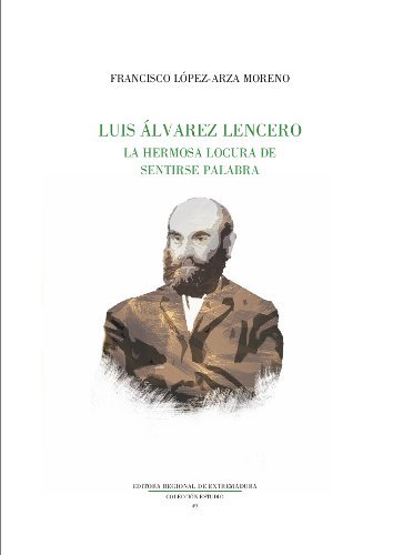 Imagen de archivo de Luis lvarez Lencero. La hermosa locura de la palabra a la venta por AG Library