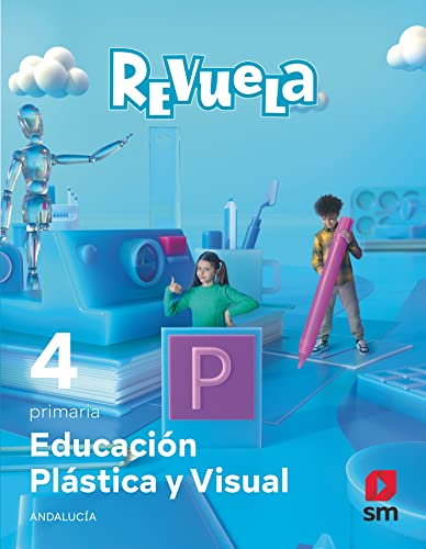 Imagen de archivo de EDUCACIN PLSTICA Y VISUAL. 4 PRIMARIA. REVUELA. ANDALUCA a la venta por Librerias Prometeo y Proteo