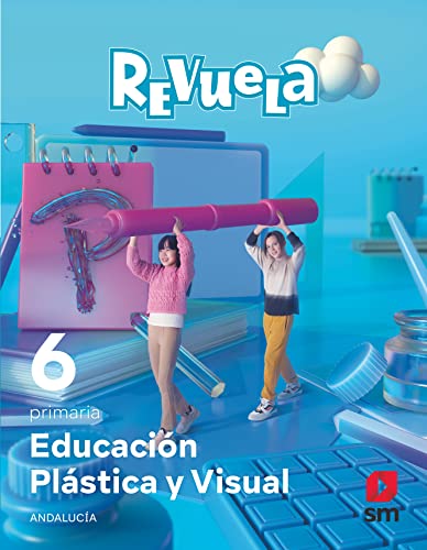 Stock image for EDUCACIN PLSTICA Y VISUAL. 6 PRIMARIA. REVUELA. ANDALUCA for sale by Librerias Prometeo y Proteo