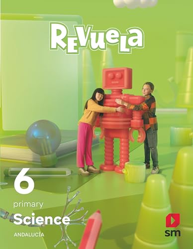 Imagen de archivo de SCIENCE. 6 PRIMARY. REVUELA. ANDALUCA a la venta por Librerias Prometeo y Proteo