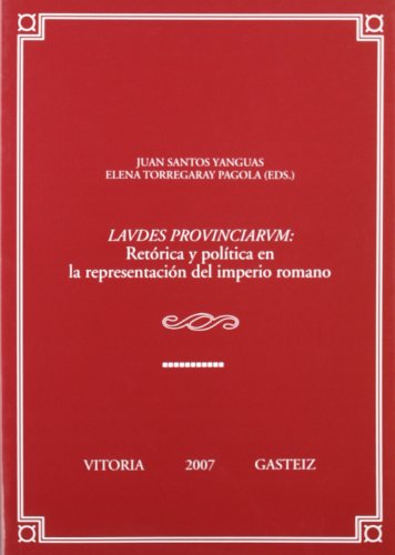 Imagen de archivo de REVISIONES DE HISTORIA ANTIGUA, V: LAVDES PROVINCIARVM. RETORICA Y POLITICA EN LA REPRESENTACION DEL IMPERIO ROMANO. IN a la venta por Prtico [Portico]