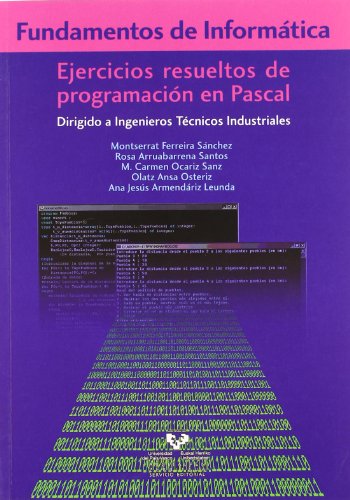 9788498601022: Fundamentos de informtica. Ejercicios resueltos de programacin en Pascal: Dirigido a ingenieros tcnicos industriales (Spanish Edition)