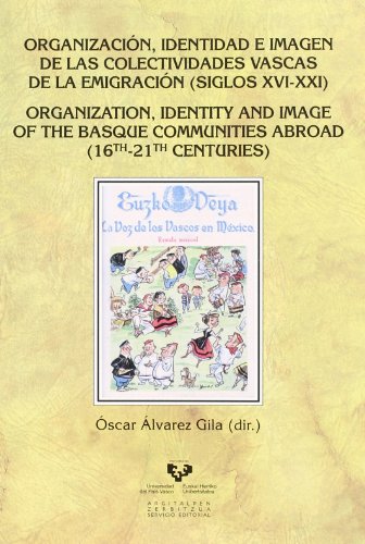 9788498603774: Organizacin, identidad e imagen de las colectividades vascas de la emigracin (siglos XVI-XXI)