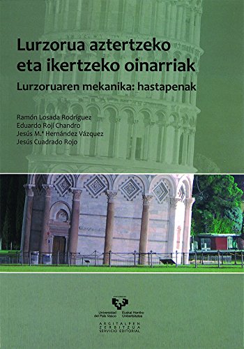 9788498604634: Lurzorua aztertzeko eta iketzeko oinarriak : lurzoruaren mekanika : hastapenak