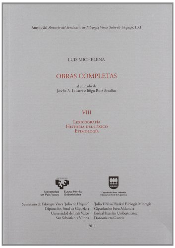 Imagen de archivo de LUIS MICHELENA. OBRAS COMPLETAS. VIII. LEXICOGRAFA. HISTORIA DEL LXICO. ETIMOL a la venta por Antrtica