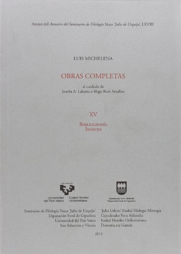 9788498604856: Luis Michelena. Obras completas. XV. Bibliografa. ndices: 68 (Anejos del Anuario del Seminario de Filologa Vasca Julio de Urquijo. Luis Michelena. Obras completas)