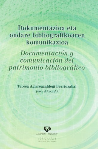 Imagen de archivo de DOCUMENTACION Y COMUNICACION DEL PATRIMONIO BIBLIOGRAFICO / DOKUMENTAZIOA ETA ONDARE BIBLIOGRAFIKOAREN KOMUNIKAZIOA a la venta por Prtico [Portico]