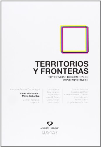 Imagen de archivo de TERRITORIOS Y FRONTERAS. EXPERIENCIAS DOCUMENTALES CONTEMPORANEAS a la venta por Prtico [Portico]