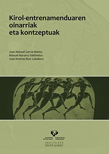 Beispielbild fr Kirol-entrenamenduaren oinarriak eta kontzeptuak (Unibertsitateko Eskuliburuak - Manuales Universitarios) zum Verkauf von Buchpark