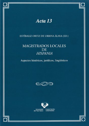 Beispielbild fr Magistrados locales de Hispania. Aspectos histricos, jurdicos, lingsticos zum Verkauf von Siglo Actual libros