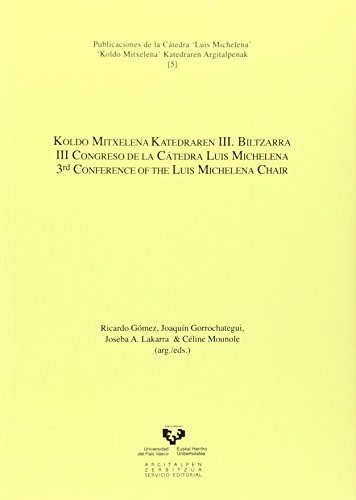 Beispielbild fr KOLDO MITXELENA KATEDRAREN III. BILTZARRA / III CONGRESO DE LA CATEDRA LUIS MICHELENA / 3RD CONFERENCE OF THE LUIS MICHE zum Verkauf von Prtico [Portico]
