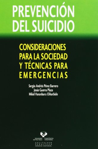 Imagen de archivo de PREVENCIN DEL SUICIDIO: CONSIDERACIONES PARA LA SOCIEDAD Y TCNICAS PARA EMERGENCIAS a la venta por KALAMO LIBROS, S.L.