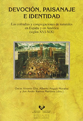 Imagen de archivo de DEVOCIN, PAISANAJE E IDENTIDAD: Las cofradas y congregaciones de naturales en Espaa y en Amrica (siglos XVI-XIX) a la venta por KALAMO LIBROS, S.L.