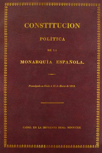 Imagen de archivo de CONSTITUCION POLTICA DE LA MONARQUA ESPAOLA. CDIZ, 1812 a la venta por Zilis Select Books