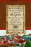 9788498623338: Historia de la ciudad y corte de Leon, y de sus reyes (Biblioteca de Castilla y Len)