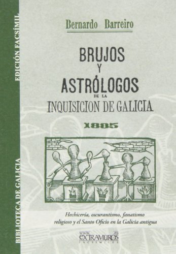 Beispielbild fr BRUJOS Y ASTRLOGOS DE LA INQUISICIN DE GALICIA Y EL LIBRO DE SAN CIPRIANO zum Verkauf von Zilis Select Books