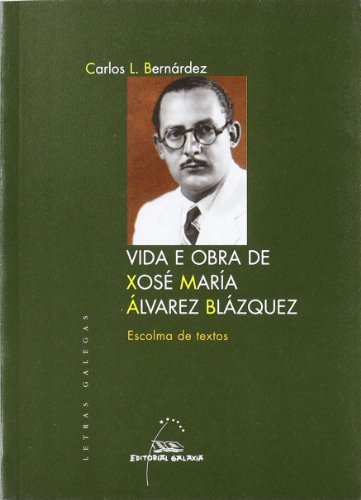 9788498650532: Vida e obra de Xos Mara lvarez Blzquez (Letras Galegas) (Galician Edition)