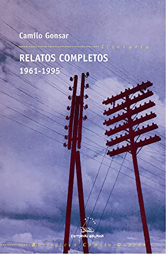 9788498651126: Relatos completos 1961-1995 (Biblioteca Camilo Gonsar)