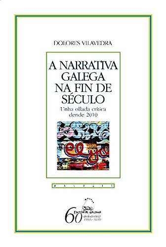 9788498653151: Narrativa galega na fin de seculo, a. Unha ollada crit.2010
