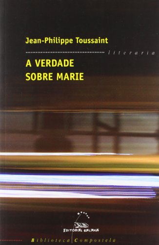 9788498653779: A verdade sobre Marie: 25 (Biblioteca Compostela de Narrativa Europea)