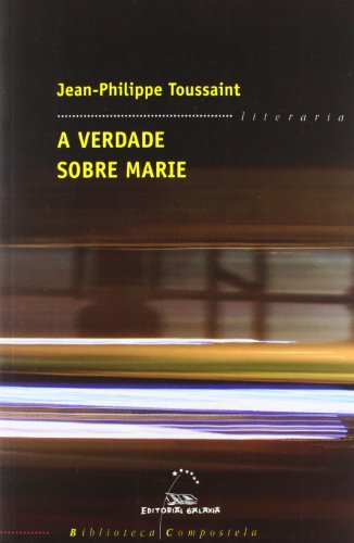 Imagen de archivo de A verdade sobre Marie (Biblioteca Compostela de Narrativa Europea, Band 25) a la venta por medimops