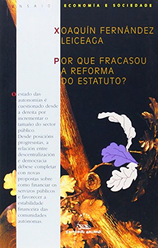 9788498654462: Por que fracasou a reforma do estatuto: E outros textos sobre autogoberno e financiamento autonmico