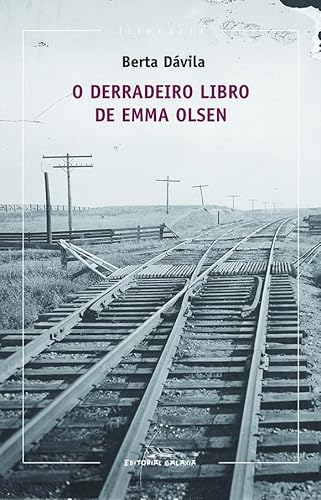 9788498655070: O derradeiro libro de Emma Olsen (VII Premio de Narrativa Breve Repsol 2013)