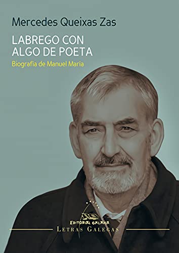 Stock image for Labrego con algo de poeta Biografa de Manuel Mara for sale by Iridium_Books