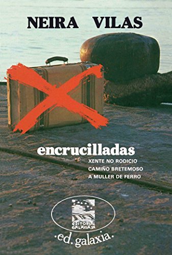 Stock image for ENCRUCILLADAS XENTE NO RODICIO. CAMIO BRETEMOSO. A MULLER DE FERRO for sale by Zilis Select Books