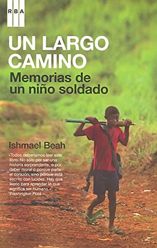 9788498670011: Un largo camino: Memorias de un nio soldado (Spanish Edition)