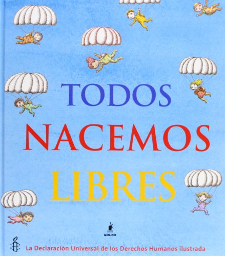 Imagen de archivo de Todos nacemos libres/ We Are All Born Free (Spanish Edition) a la venta por Hippo Books