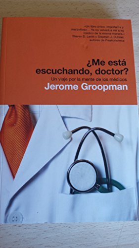 Me esta escuchando doctor? Un viaje por la mente de los medicos / How Doctors Think (Spanish Edition) (9788498671117) by Groopman, Jerome