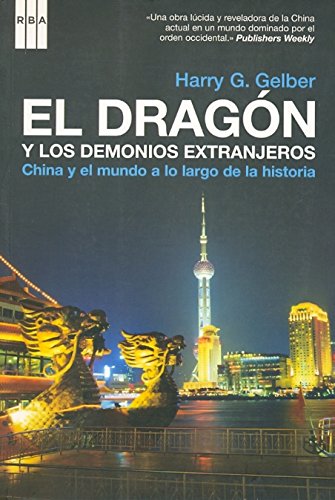 Stock image for El Dragon y los Demonios Extranjeros. China y el Mundo a Lo Largo de la Historia . for sale by Hamelyn