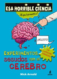 Experimentos sesudos con el cerebro (9788498671469) by ARNOLD, NICK