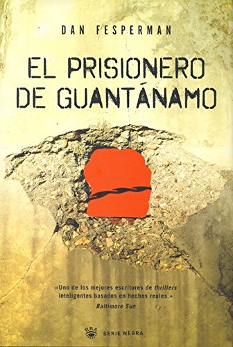 9788498671841: El prisionero de guantanamo: 272 (NOVELA POLICACA)