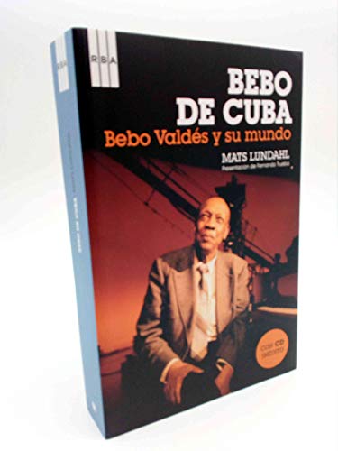 BEBO DE CUBA. BEBO VALDES Y SU MUNDO (NO Incluye CD) - LUNDAHL, MATS