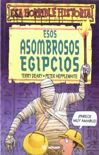 Imagen de archivo de Esa horrible historia: Esos asombrosos egipcios a la venta por LibroUsado | TikBooks