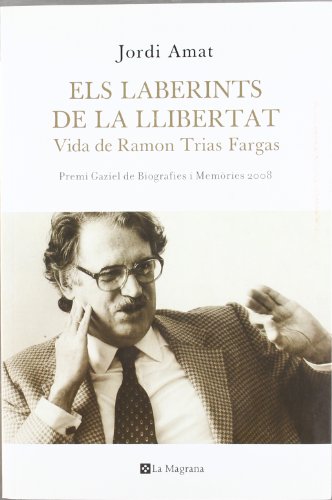 Beispielbild fr Els laberints de la llibertat: Vida de Ramon Trias Fargas zum Verkauf von Ammareal