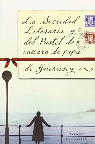 Stock image for La sociedad literaria y del pastel de cscara de papa de Guernsey (Spanish Edition) for sale by Gulf Coast Books